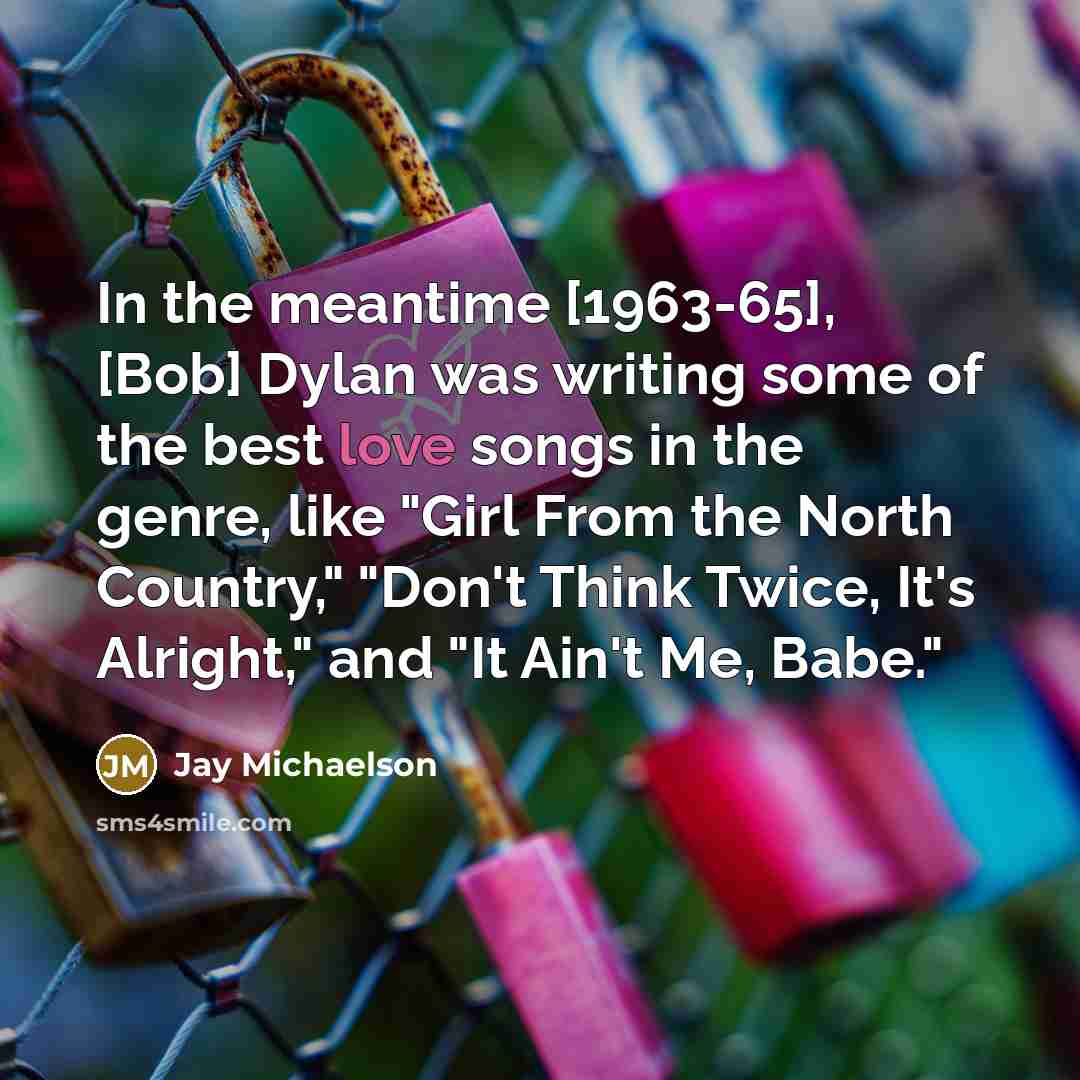 “In the meantime [1963-65], [Bob] Dylan was writing some of…” quote by Jay Michaelson