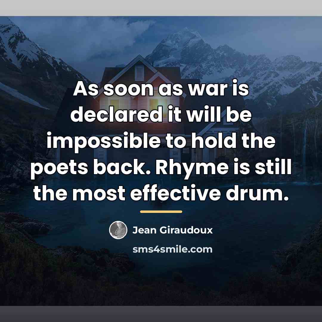 “As soon as war is declared it will be impossible…” quote by Jean Giraudoux