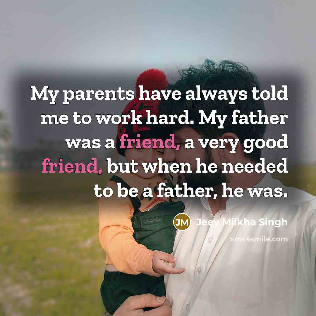 “My parents have always told me to work hard. My…” quote by Jeev Milkha Singh