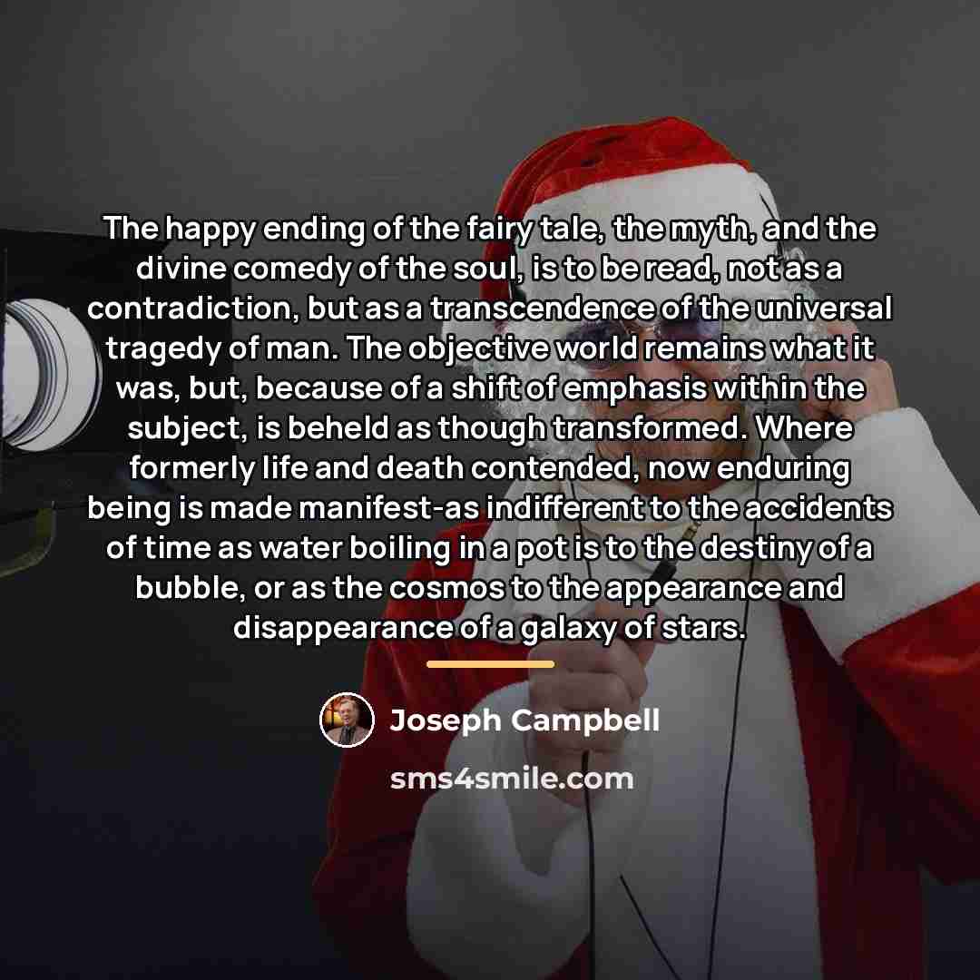 “The happy ending of the fairy tale, the myth, and…” quote by Joseph Campbell