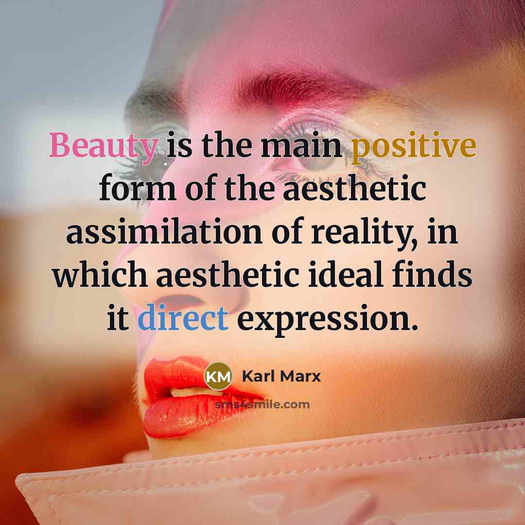 “Beauty is the main positive form of the aesthetic assimilation…” quote by Karl Marx