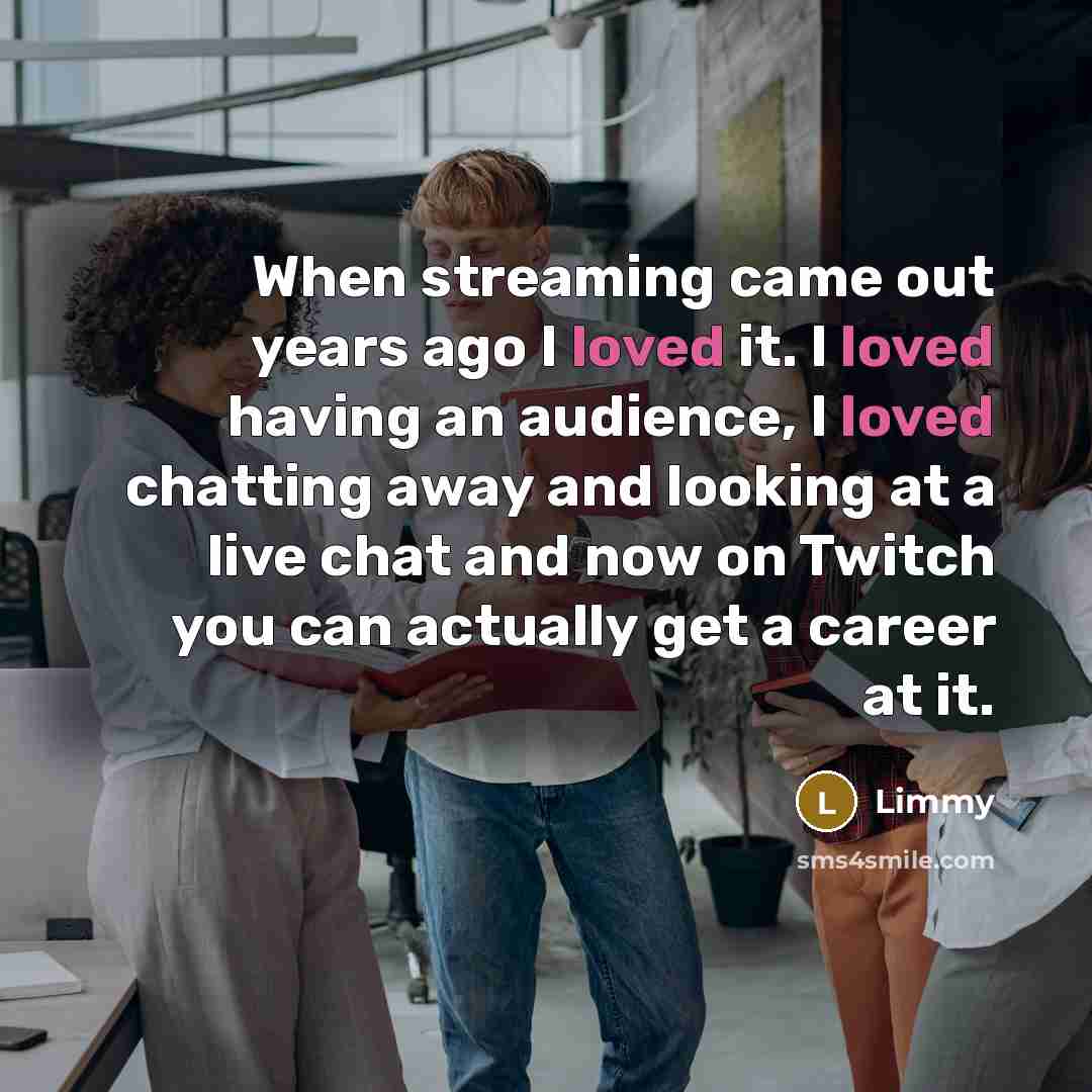 “When streaming came out years ago I loved it. I…” quote by Limmy