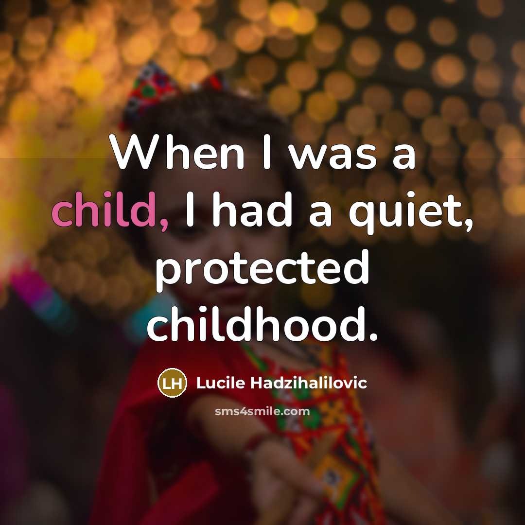 “When I was a child, I had a quiet, protected…” quote by Lucile Hadzihalilovic