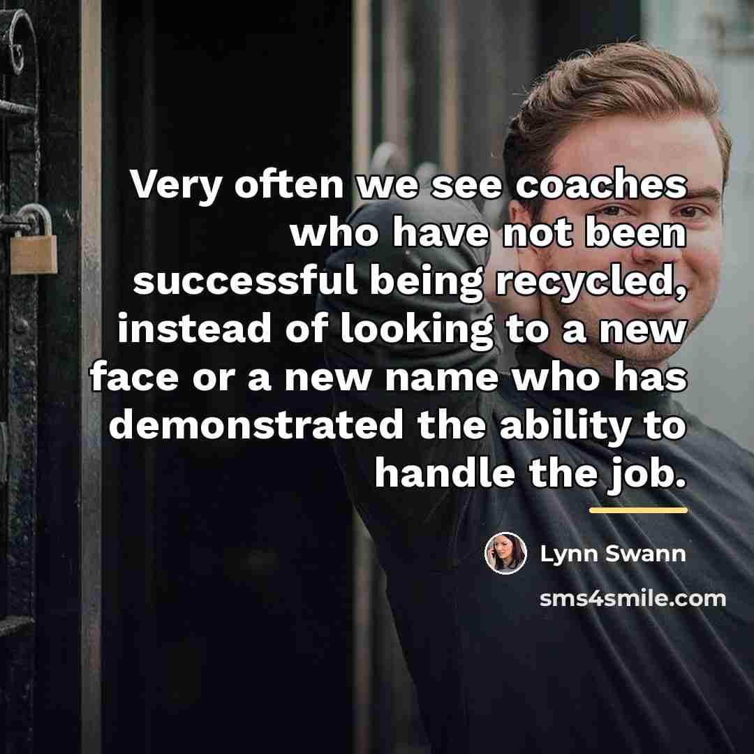 “Very often we see coaches who have not been successful…” quote by Lynn Swann