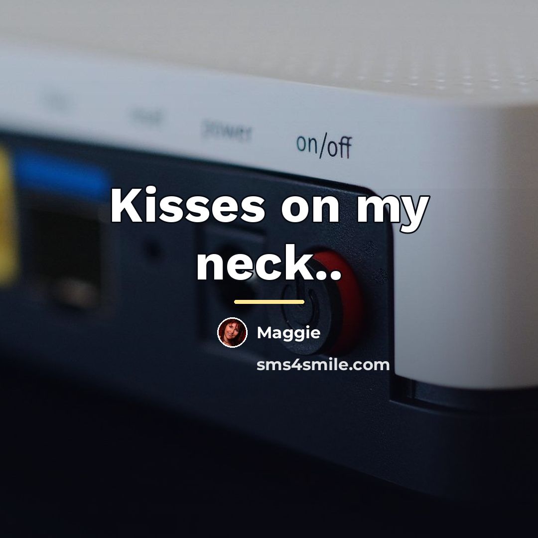 “Kisses on my neck..…” quote by Maggie