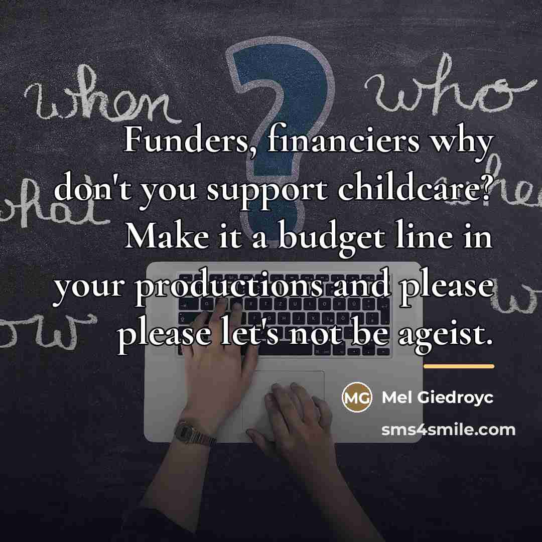 “Funders, financiers why don't you support childcare? Make it a…” quote by Mel Giedroyc