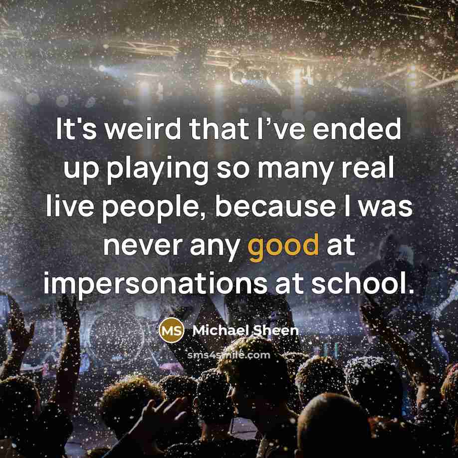 “It's weird that I've ended up playing so many real…” quote by Michael Sheen