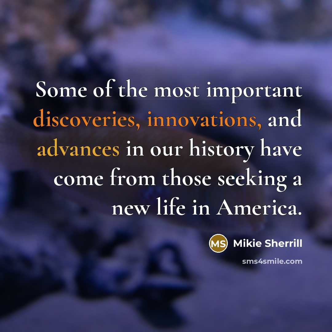 “Some of the most important discoveries, innovations, and advances in…” quote by Mikie Sherrill