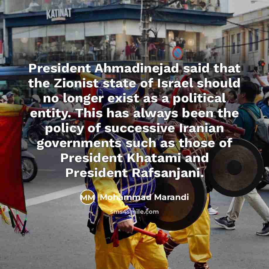 “President Ahmadinejad said that the Zionist state of Israel should…” quote by Mohammad Marandi