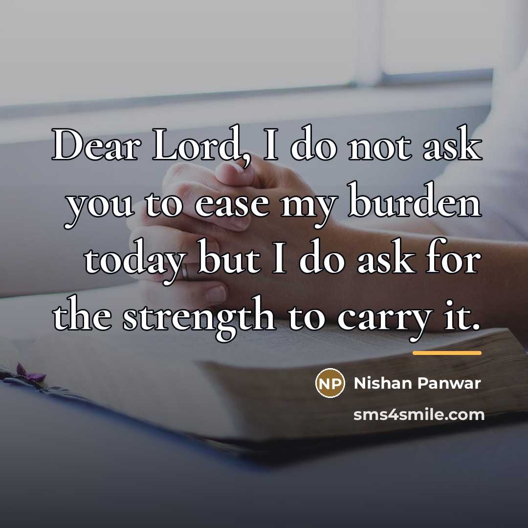 “Dear Lord, I do not ask you to ease my…” quote by Nishan Panwar