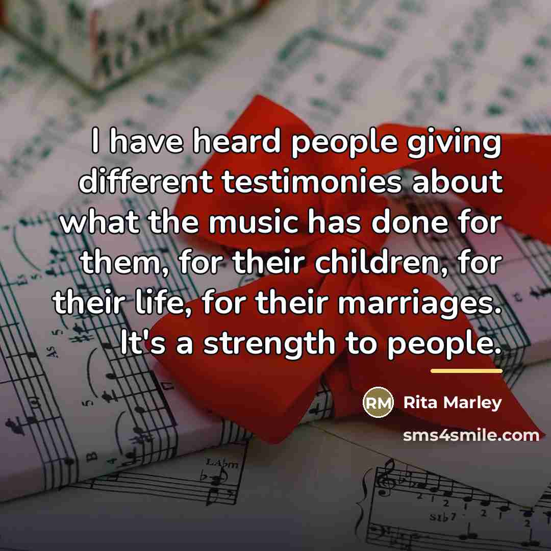 “I have heard people giving different testimonies about what the…” quote by Rita Marley