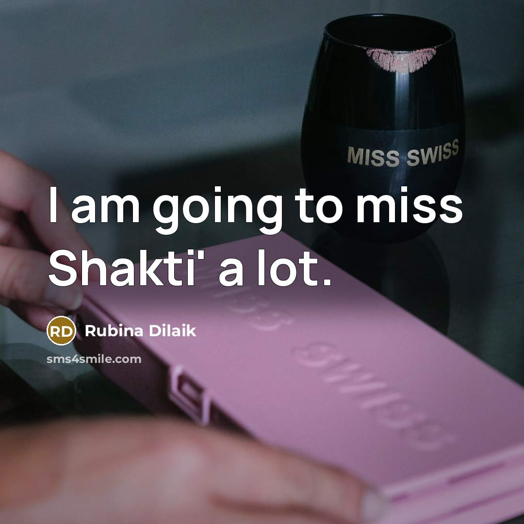“I am going to miss Shakti' a lot.…” quote by Rubina Dilaik