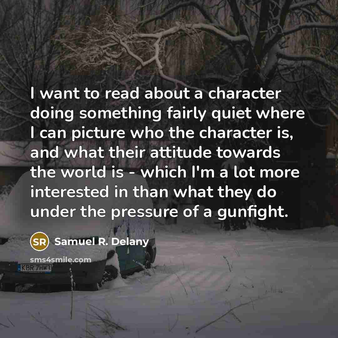 “I want to read about a character doing something fairly…” quote by Samuel R. Delany