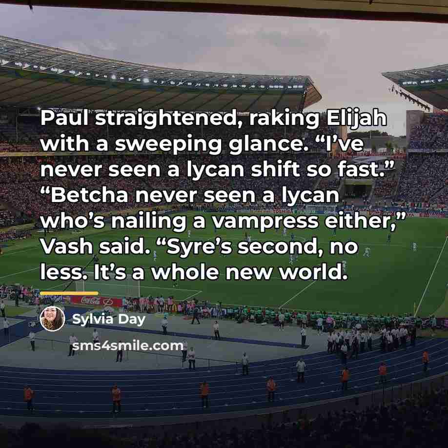 “Paul straightened, raking Elijah with a sweeping glance. “I’ve never…” quote by Sylvia Day