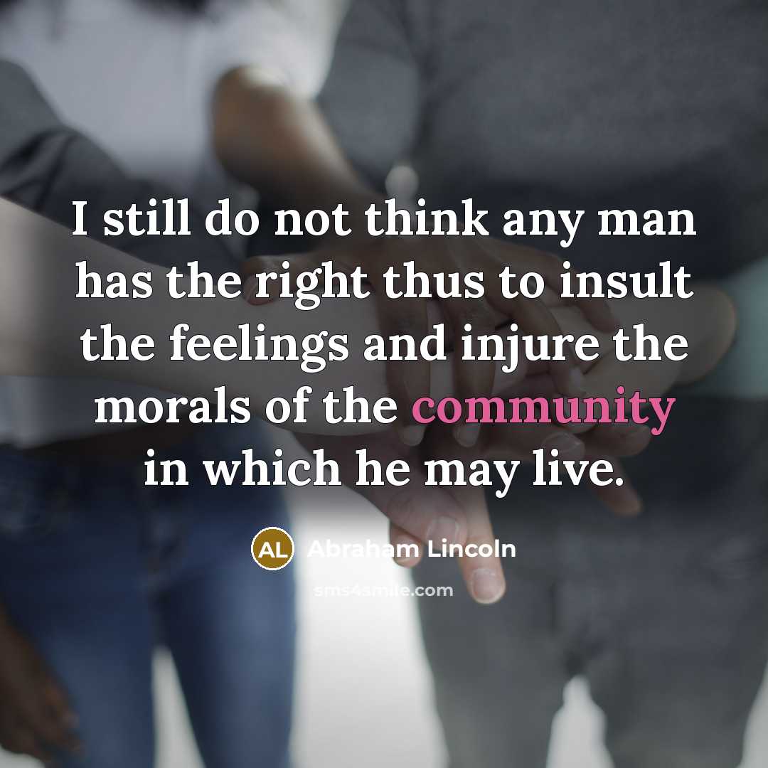 “I still do not think any man has the right…” quote by Abraham Lincoln