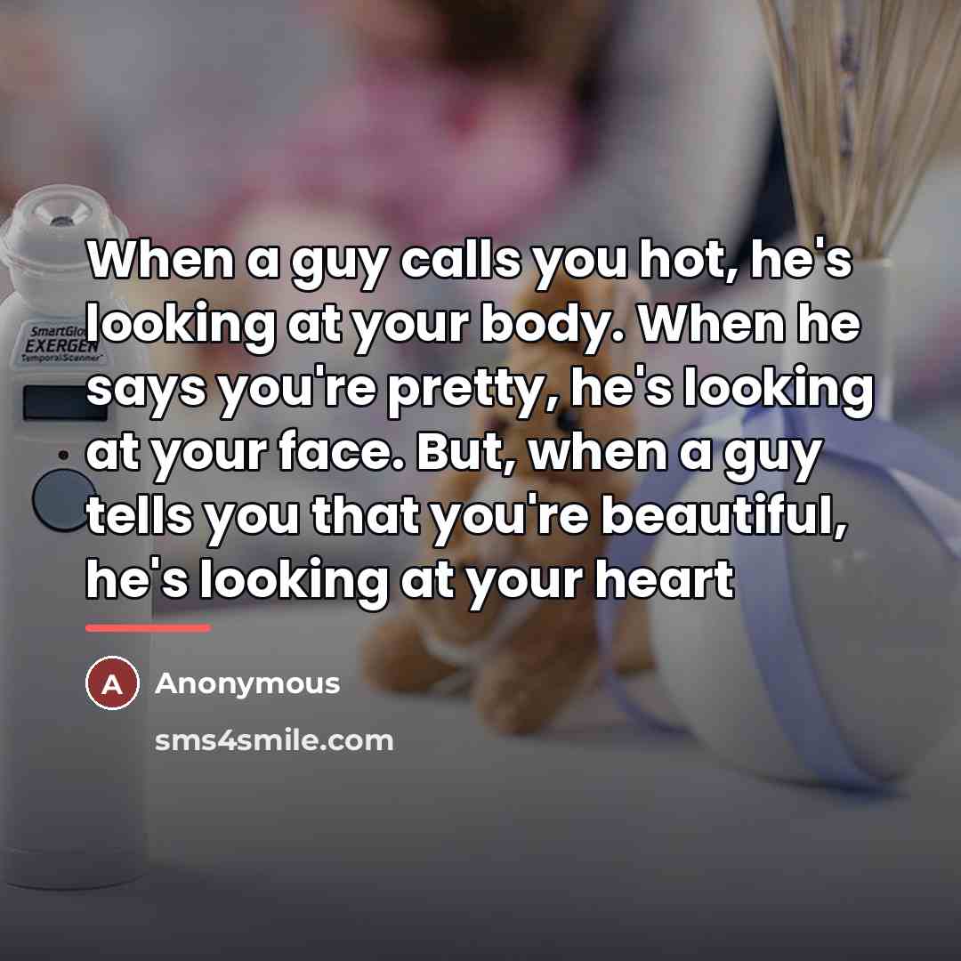 “When a guy calls you hot, he's looking at your…” quote by Anonymous