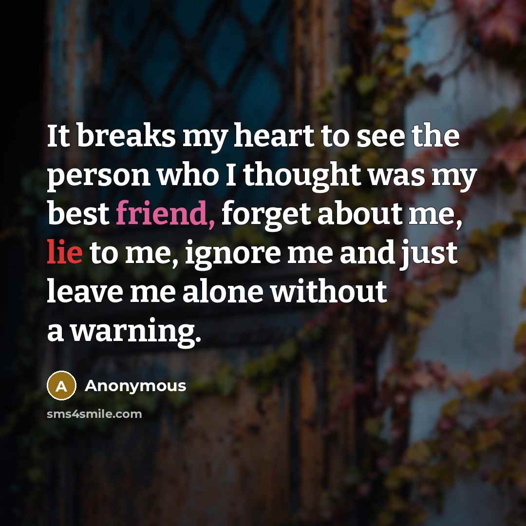 “It breaks my heart to see the person who I…” quote by Anonymous