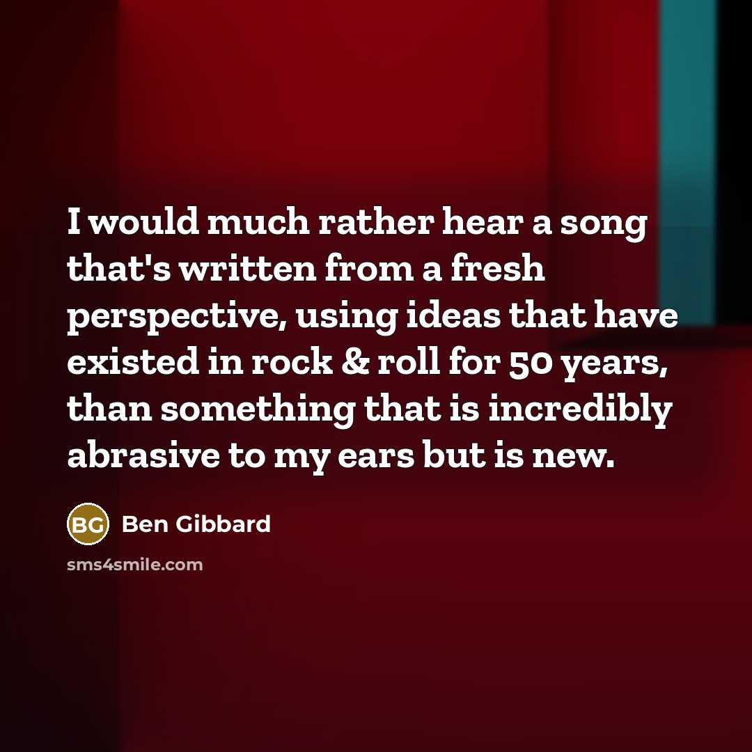 “I would much rather hear a song that's written from…” quote by Ben Gibbard