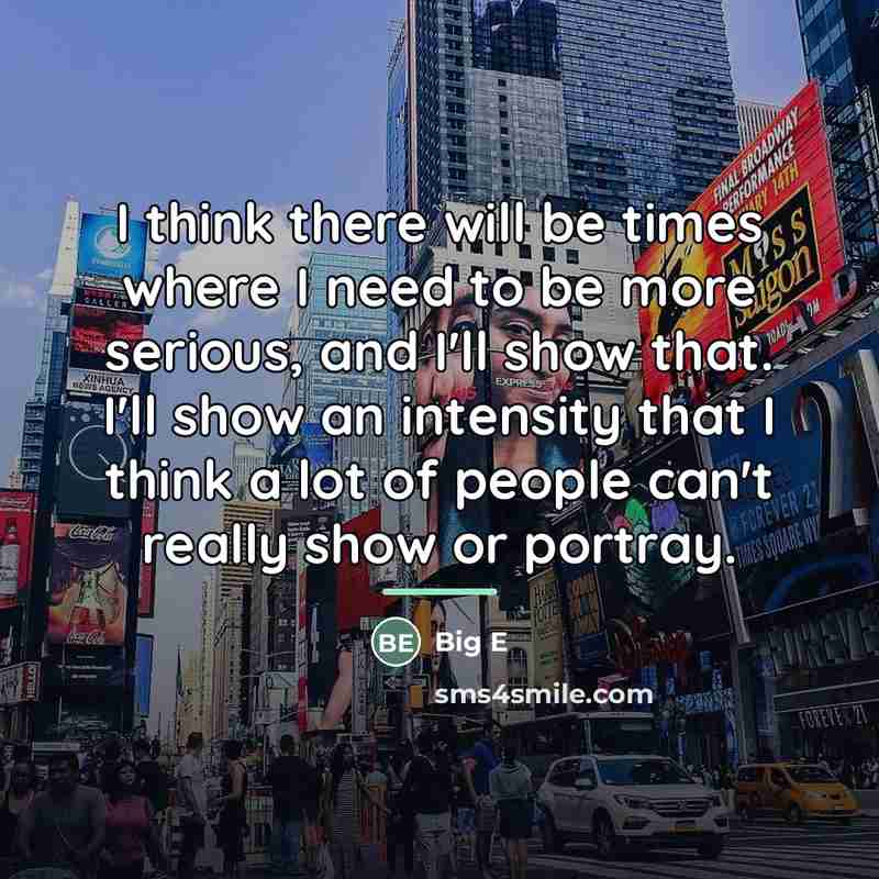 “I think there will be times where I need to…” quote by Big E