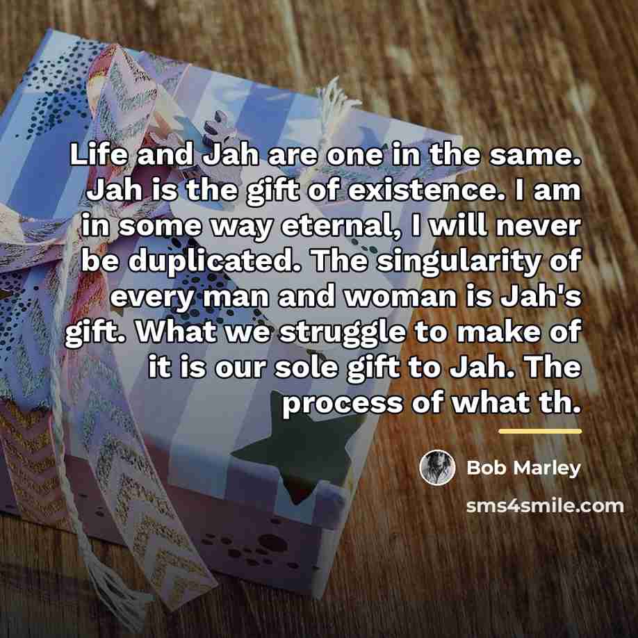 “Life and Jah are one in the same. Jah is…” quote by Bob Marley