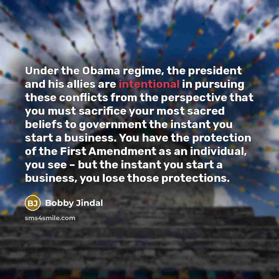 “Under the Obama regime, the president and his allies are…” quote by Bobby Jindal