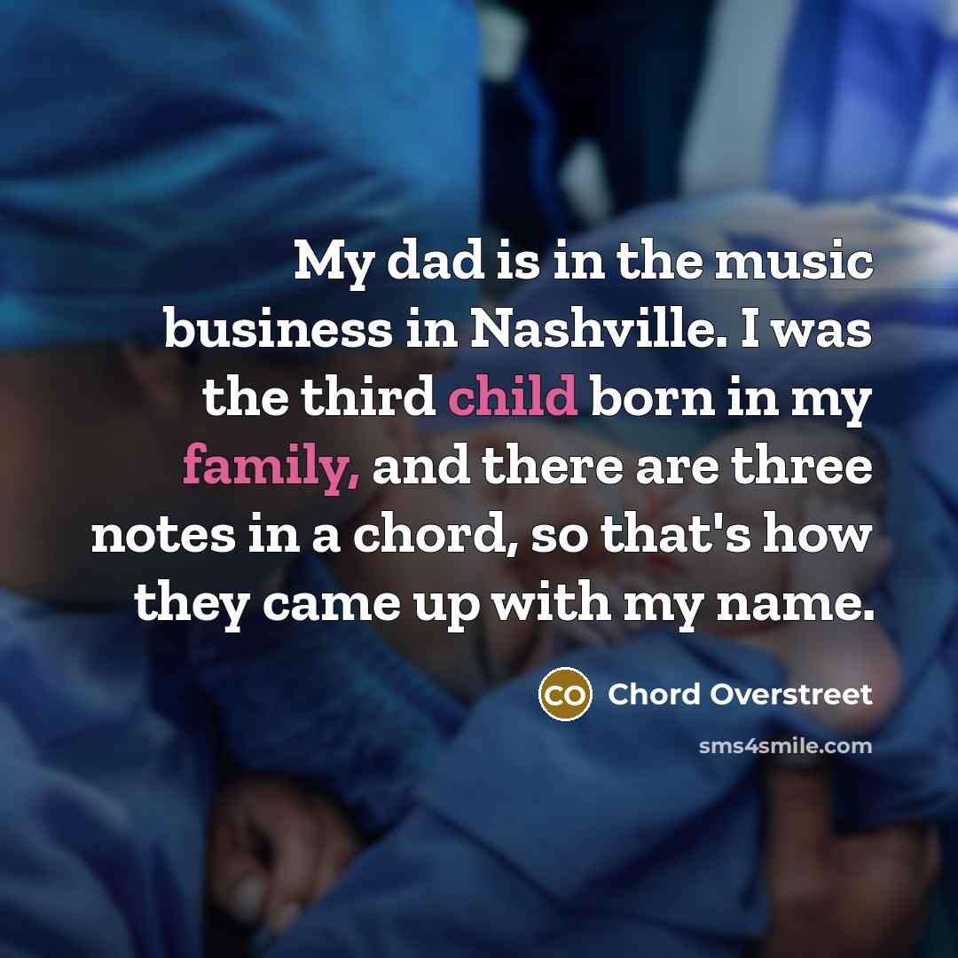 “My dad is in the music business in Nashville. I…” quote by Chord Overstreet