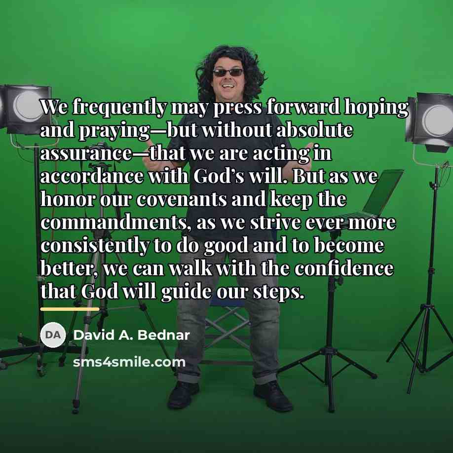 “We frequently may press forward hoping and praying—but without absolute…” quote by David A. Bednar