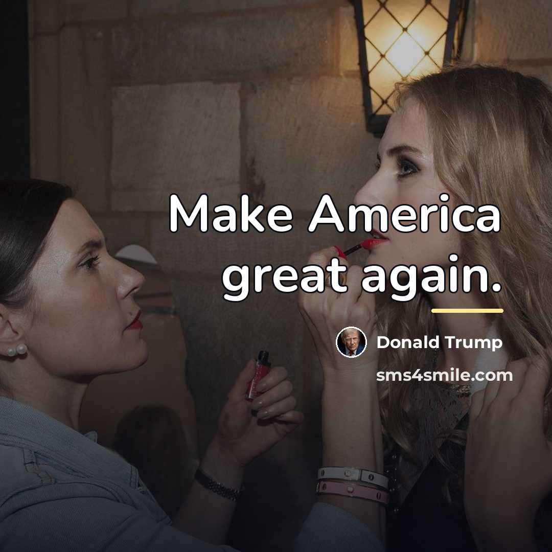 “Make America great again.…” quote by Donald Trump