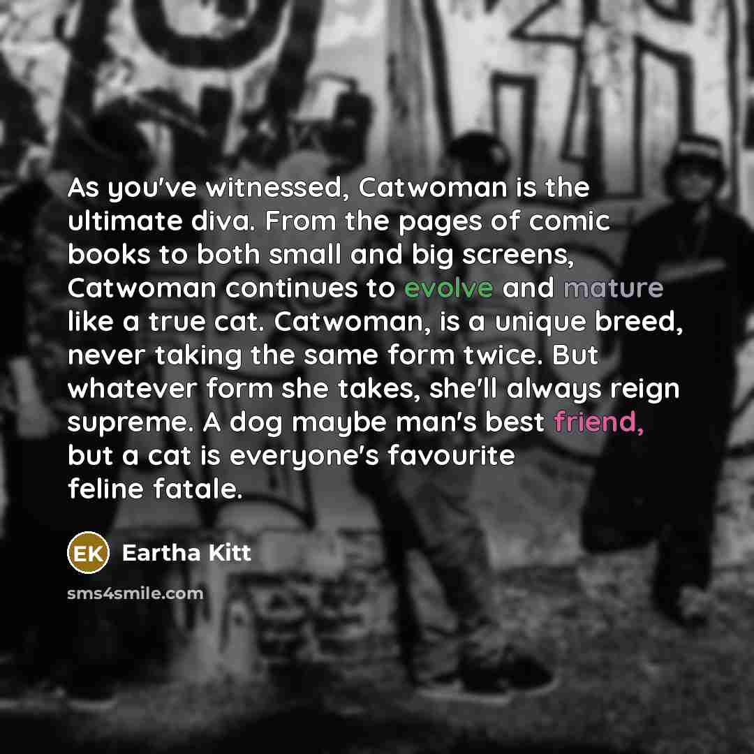 “As you've witnessed, Catwoman is the ultimate diva. From the…” quote by Eartha Kitt
