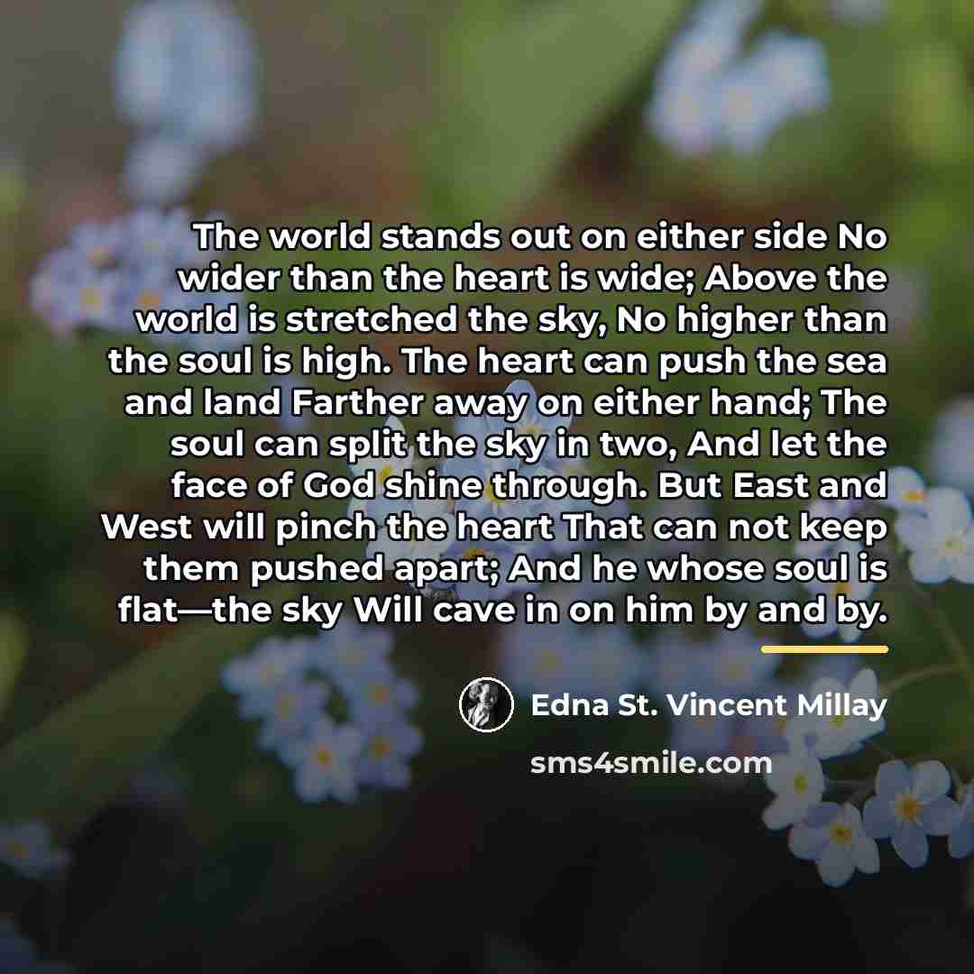 “The world stands out on either side No wider than…” quote by Edna St. Vincent Millay