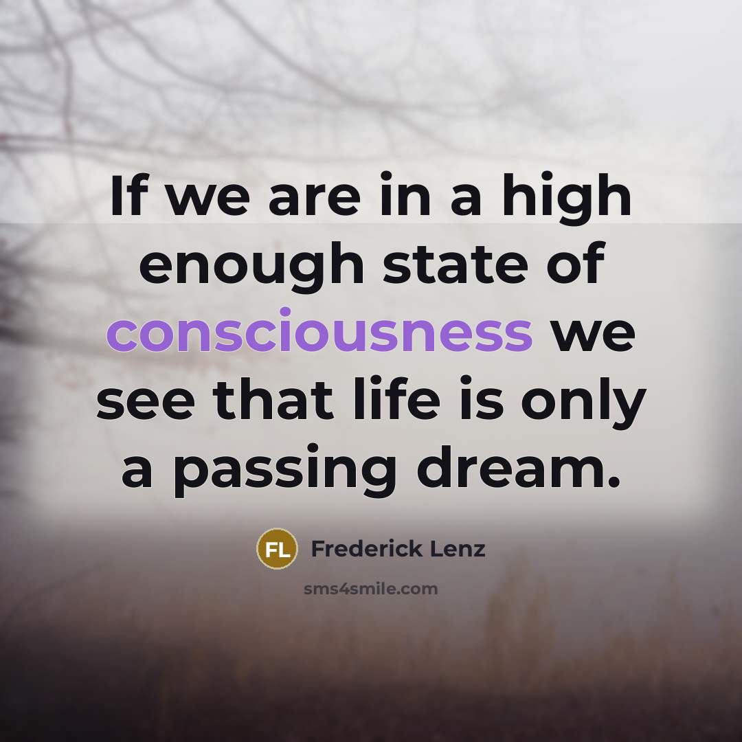“If we are in a high enough state of consciousness…” quote by Frederick Lenz