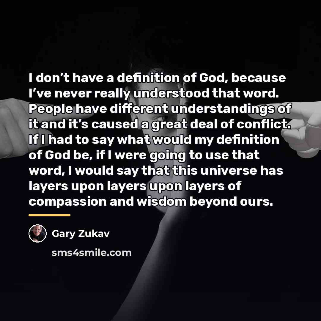“I don’t have a definition of God, because I’ve never…” quote by Gary Zukav