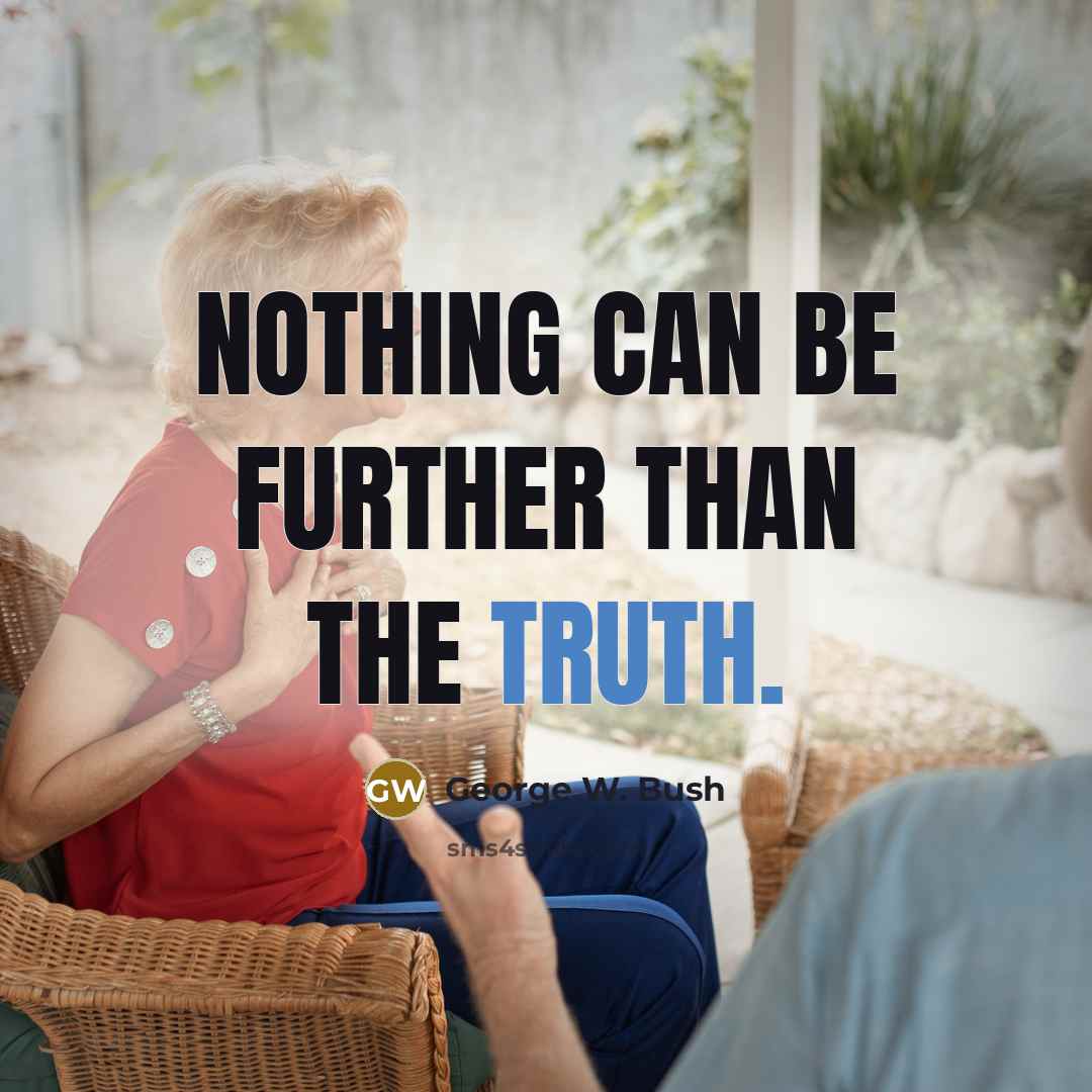 “Nothing can be further than the truth.…” quote by George W. Bush