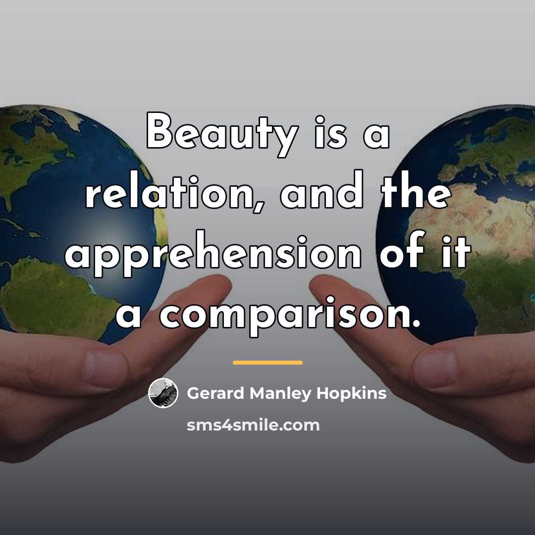 “Beauty is a relation, and the apprehension of it a…” quote by Gerard Manley Hopkins