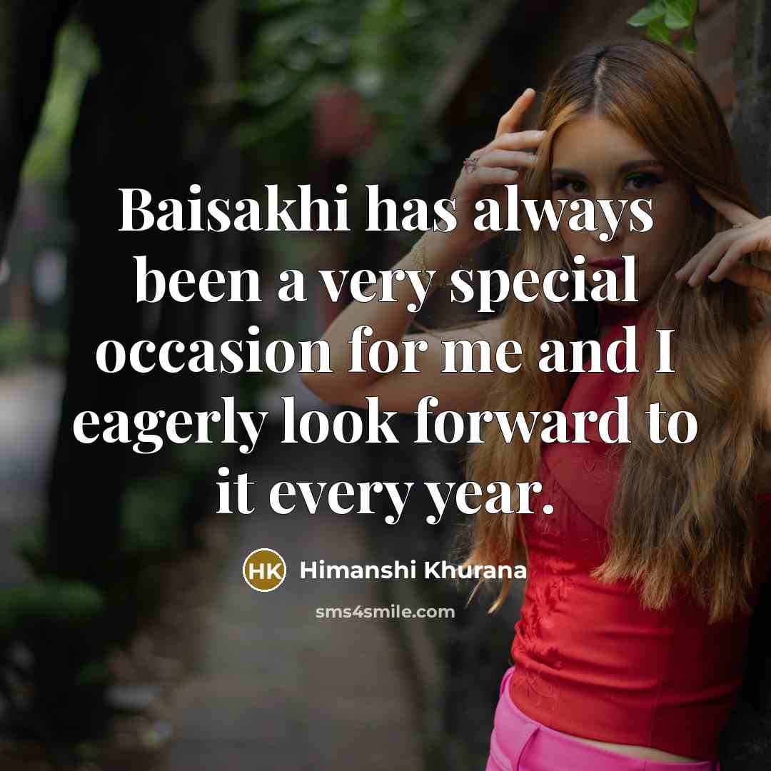 “Baisakhi has always been a very special occasion for me…” quote by Himanshi Khurana