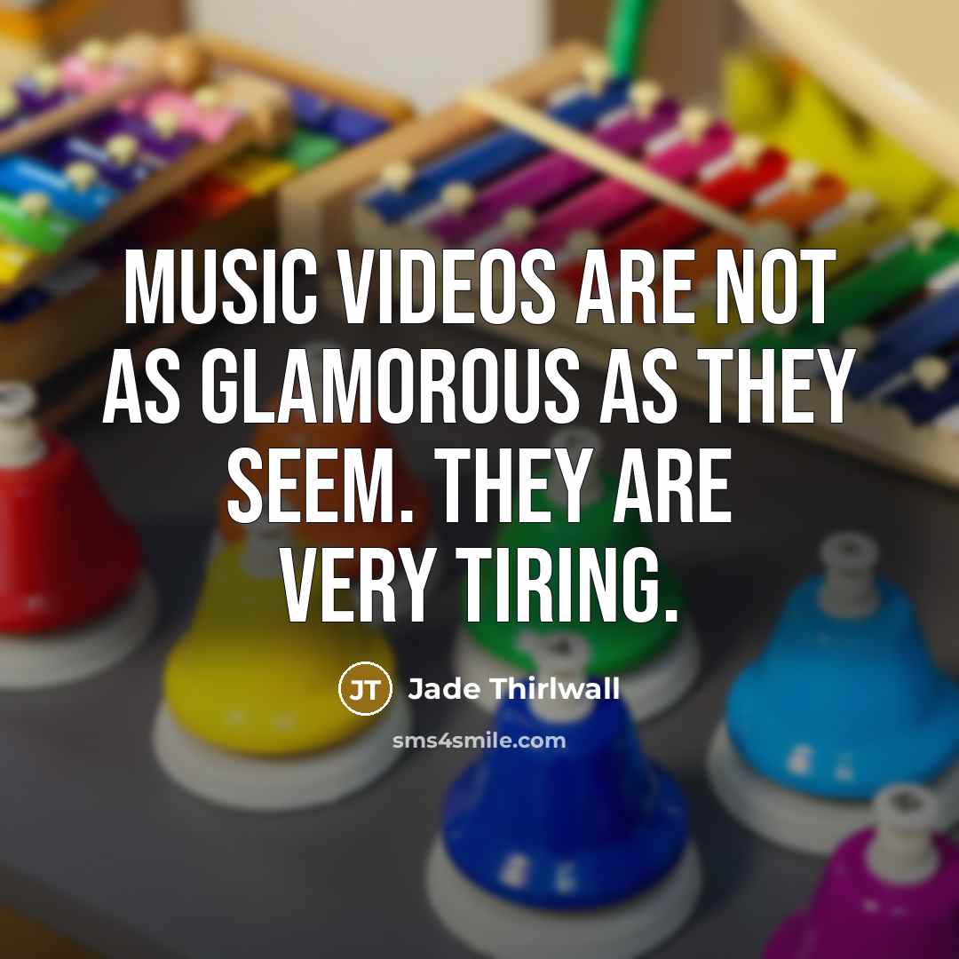 “Music videos are not as glamorous as they seem. They…” quote by Jade Thirlwall