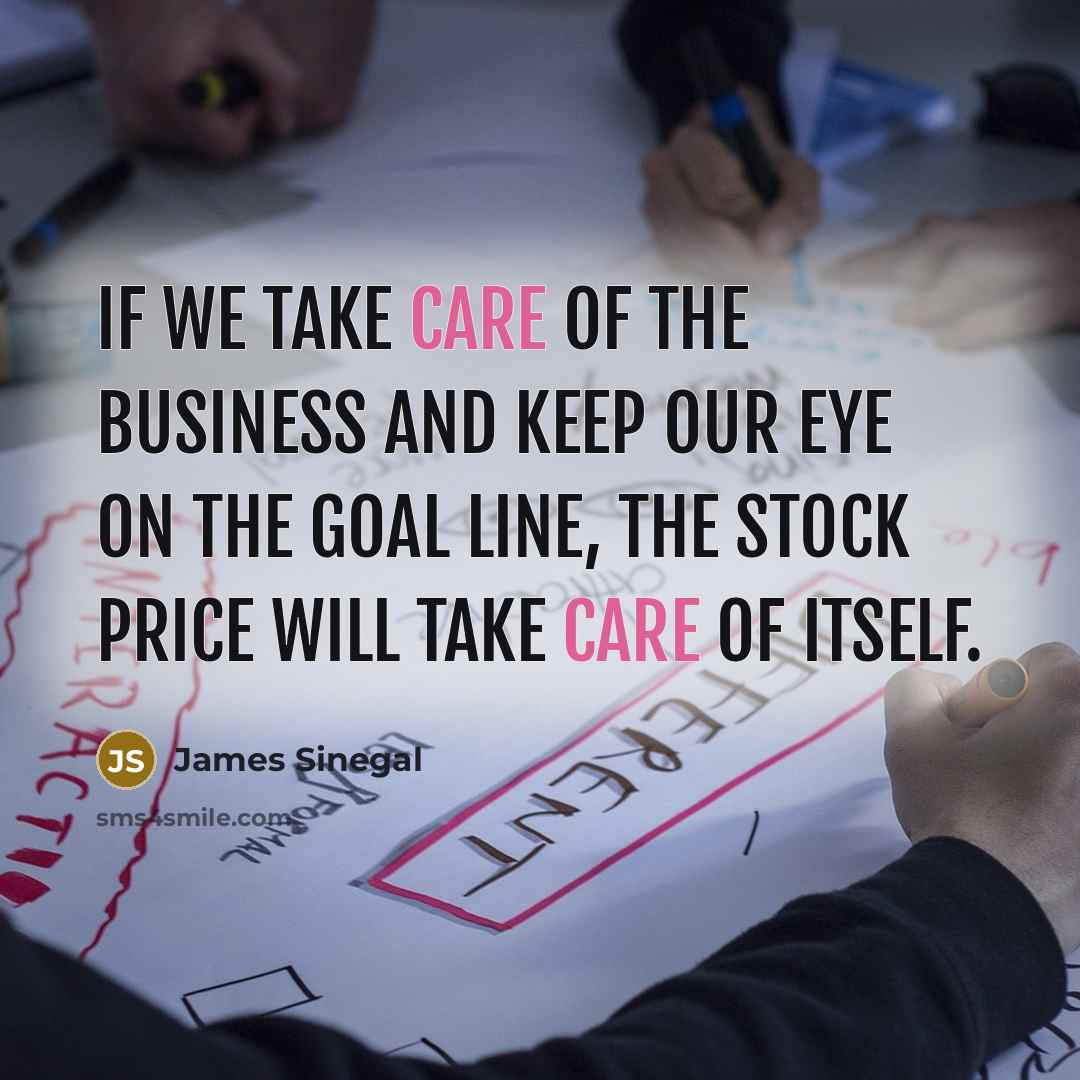 “If we take care of the business and keep our…” quote by James Sinegal
