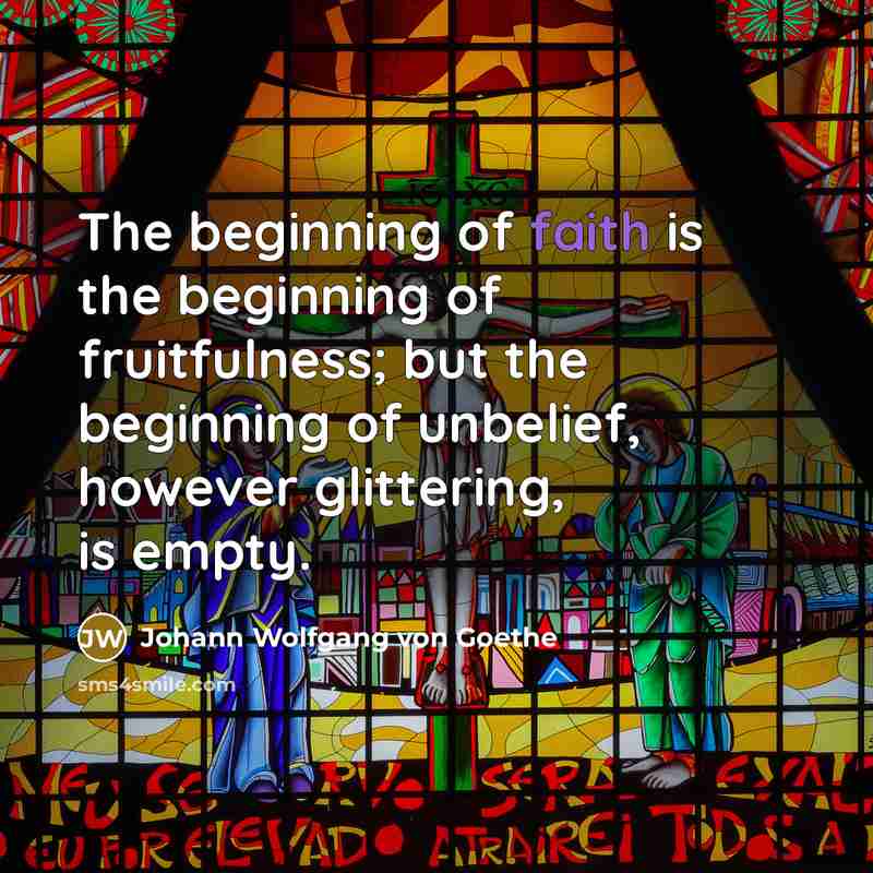“The beginning of faith is the beginning of fruitfulness; but…” quote by Johann Wolfgang von Goethe