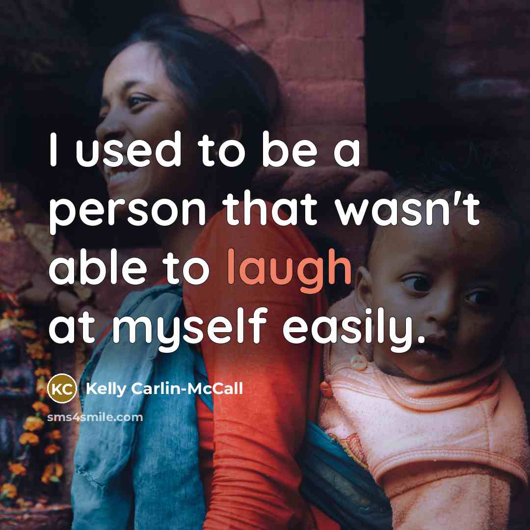 “I used to be a person that wasn't able to…” quote by Kelly Carlin-McCall