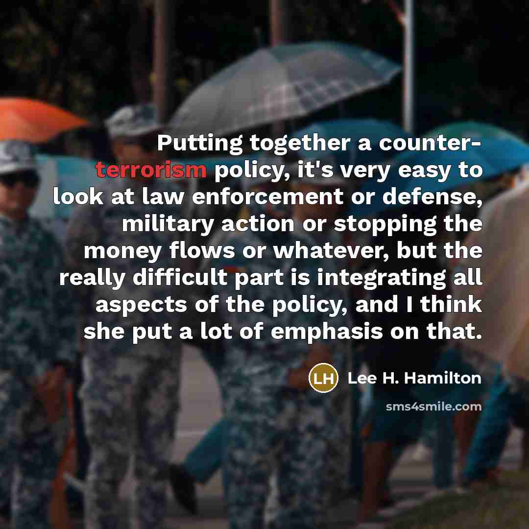 “Putting together a counter- terrorism policy, it's very easy to…” quote by Lee H. Hamilton