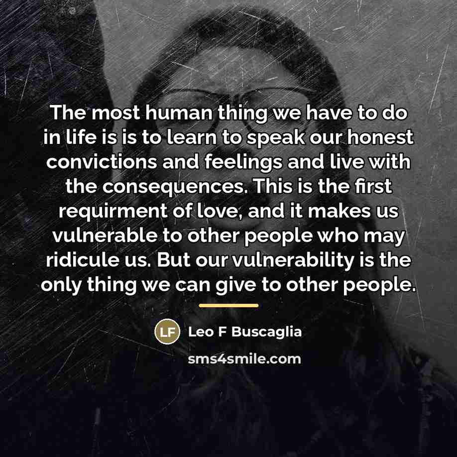 “The most human thing we have to do in life…” quote by Anonymous