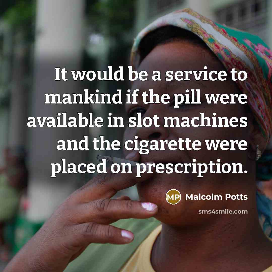 “It would be a service to mankind if the pill…” quote by Malcolm Potts