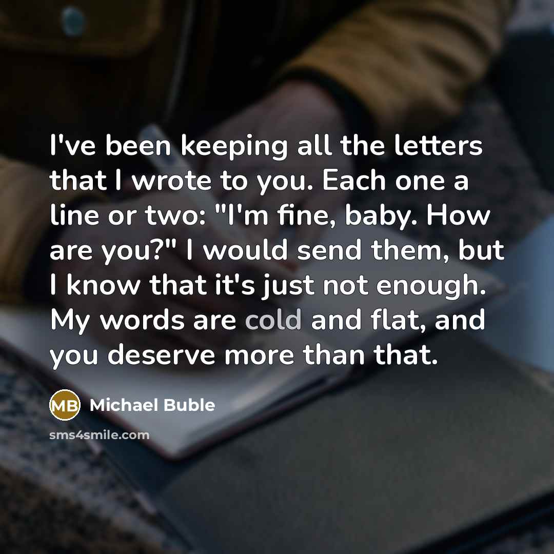 “I've been keeping all the letters that I wrote to…” quote by Michael Buble