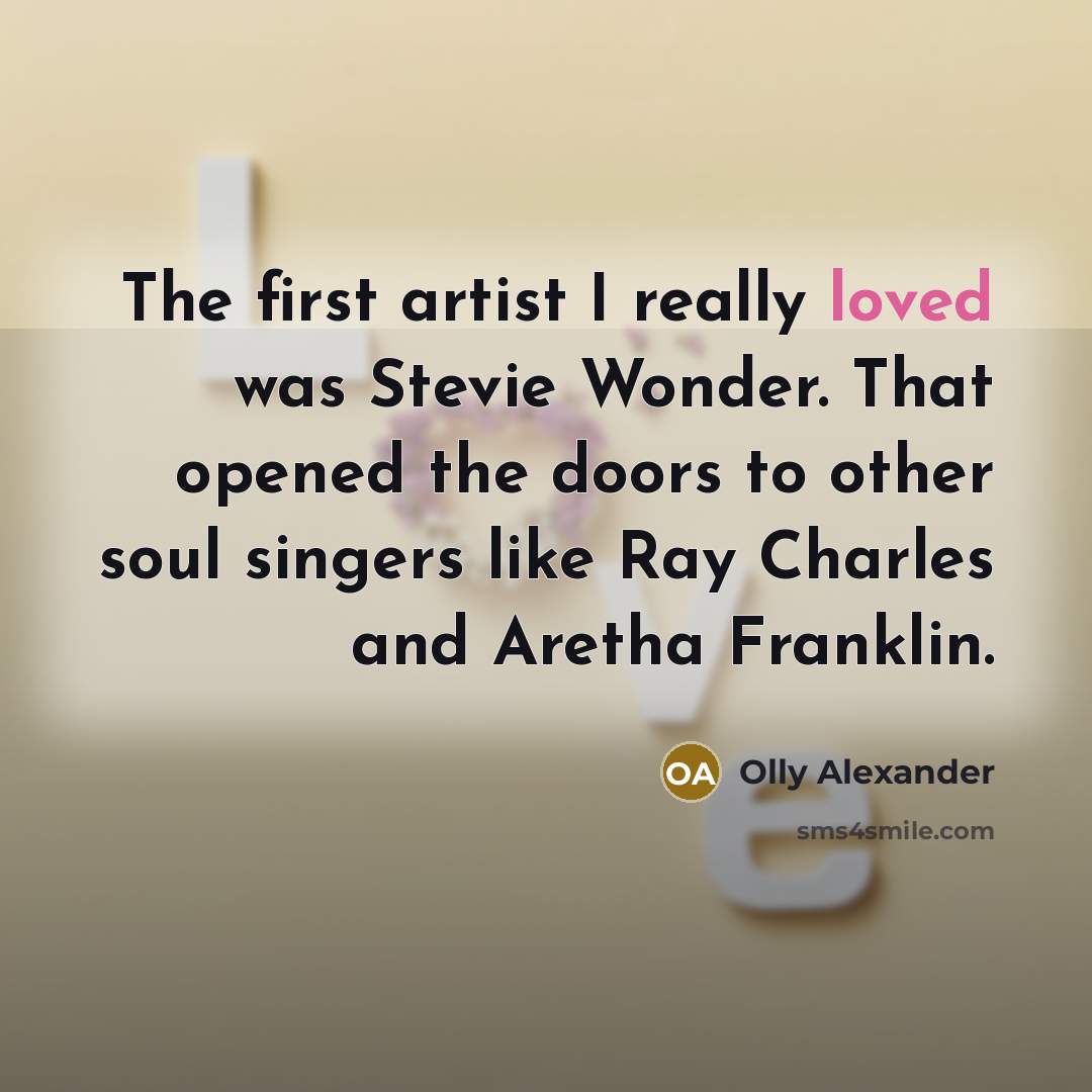 “The first artist I really loved was Stevie Wonder. That…” quote by Olly Alexander