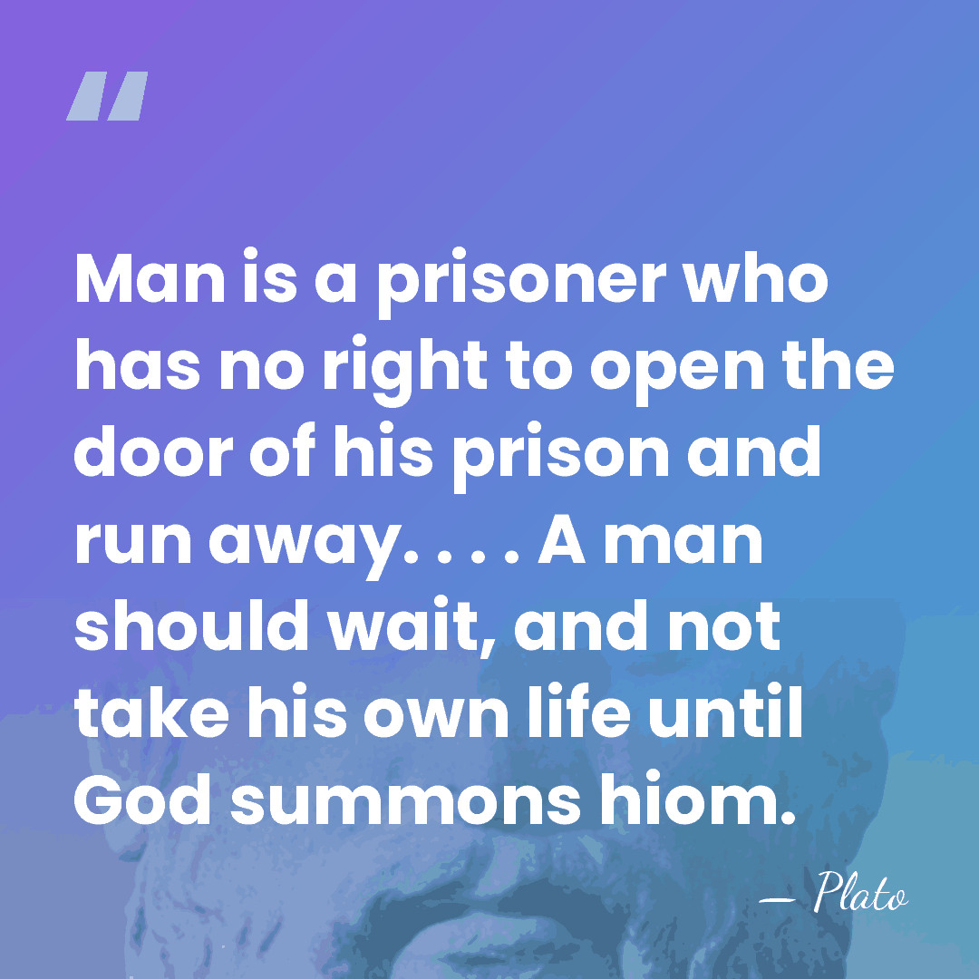 Man is a prisoner who has no right to open the door&hellip; - Plato
