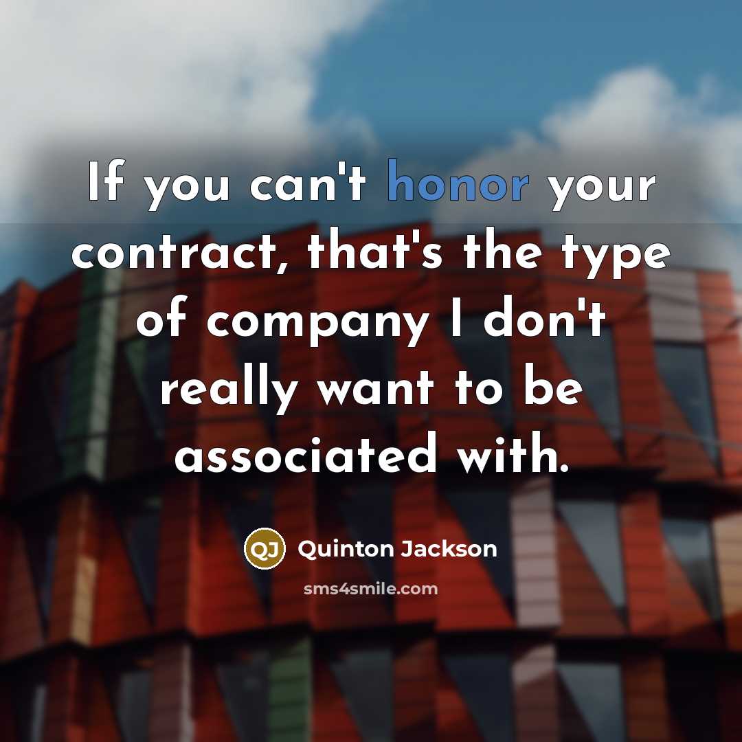 “If you can't honor your contract, that's the type of…” quote by Quinton Jackson