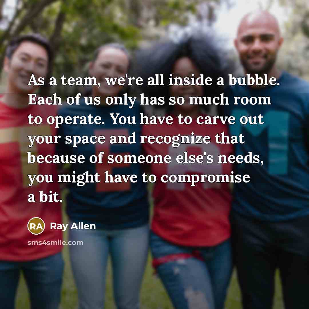 “As a team, we're all inside a bubble. Each of…” quote by Ray Allen