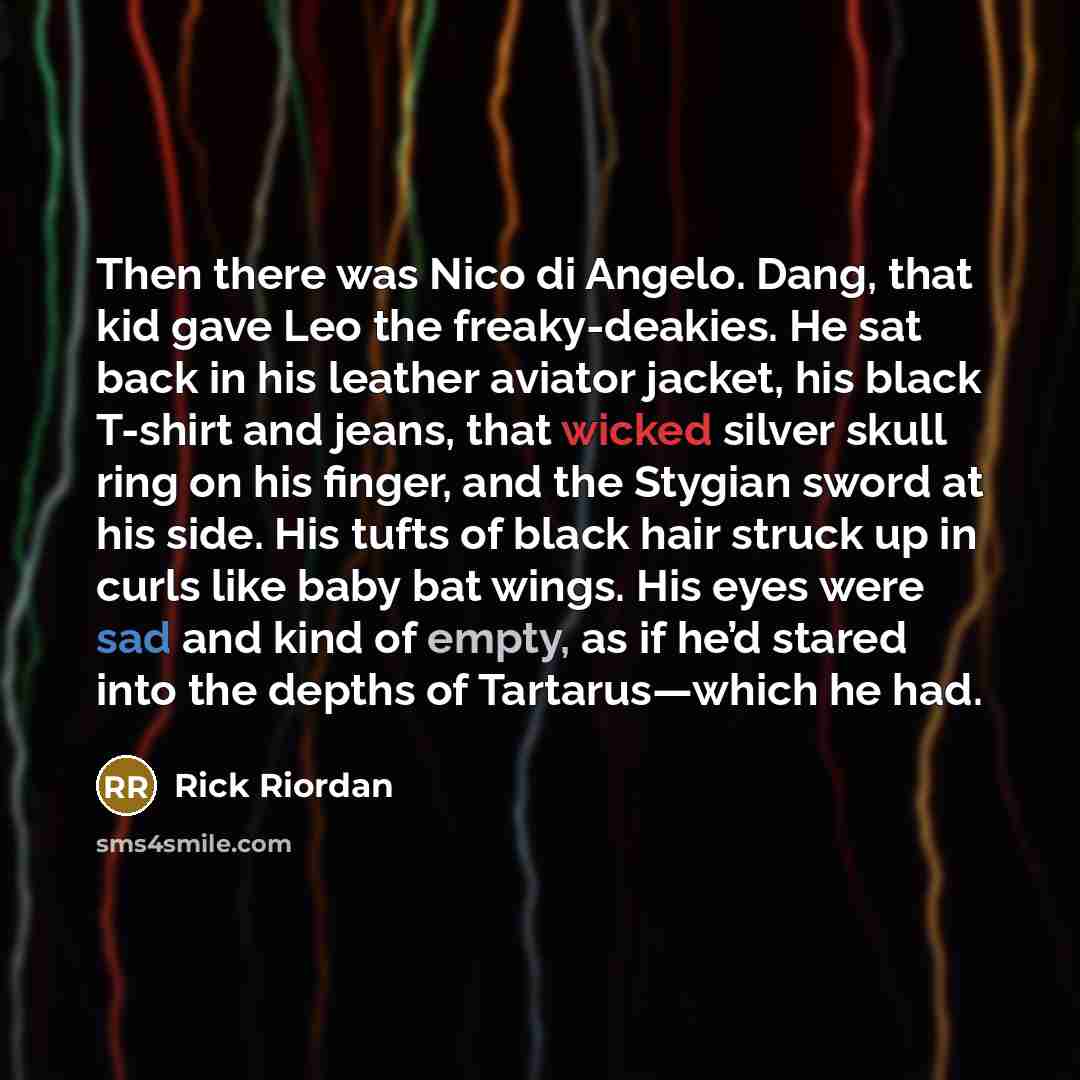 “Then there was Nico di Angelo. Dang, that kid gave…” quote by Rick Riordan