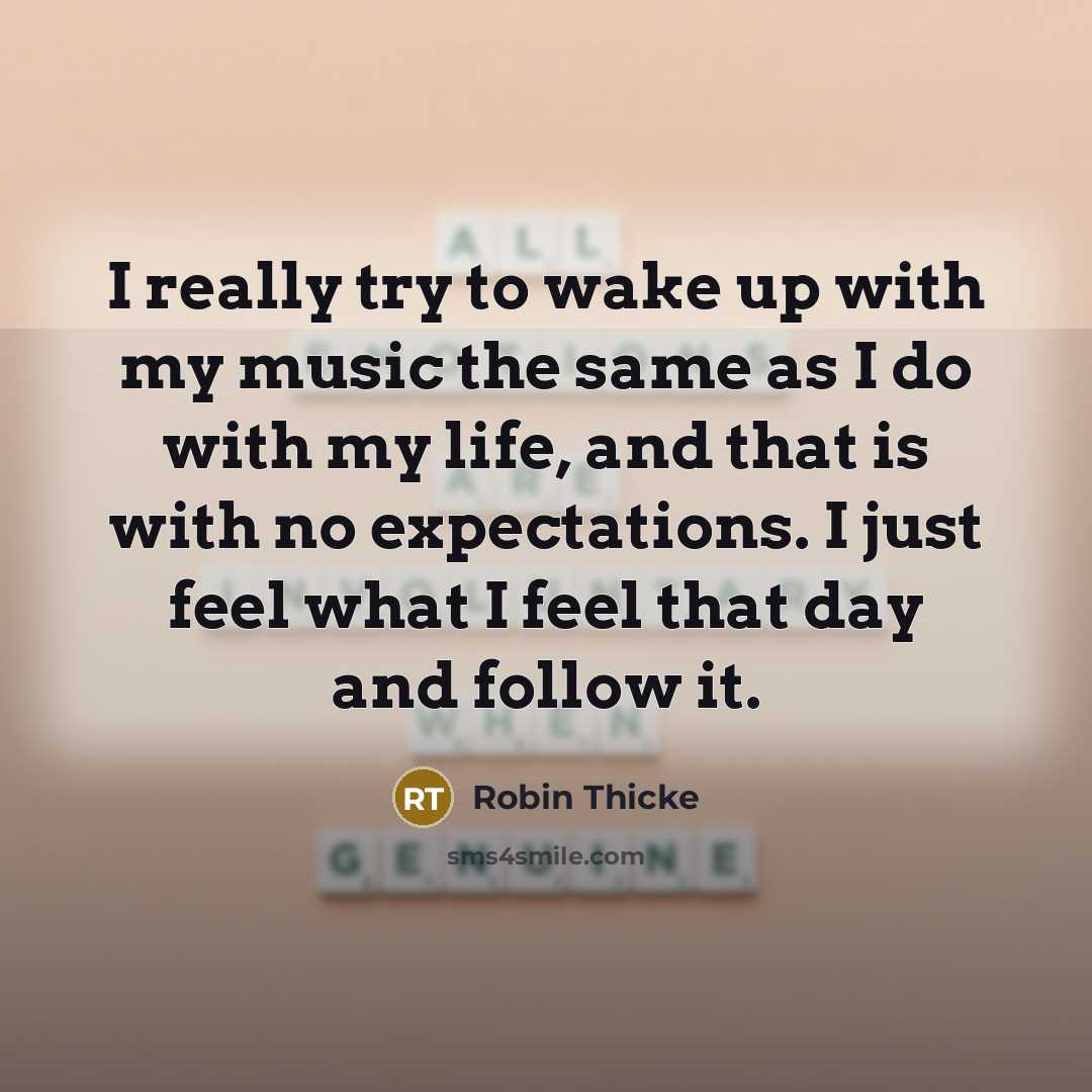 “I really try to wake up with my music the…” quote by Robin Thicke