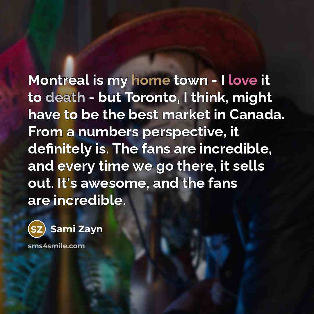 “Montreal is my home town - I love it to…” quote by Sami Zayn